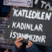 "Katledilen Kadınlar İsyanımızdır" dövizi